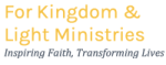 For Kingdom and Light Ministries